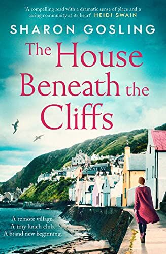 Sharon Gosling - The House Beneath the Cliffs: the most uplifting novel about second chances you'll read this year - Preis vom 11.10.2026 03:10:56 h