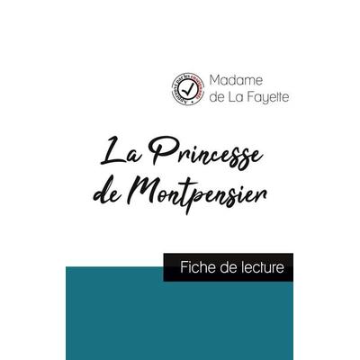 La Princesse de Montpensier de Madame de La Fayette (fiche de lecture et analyse complète de l'oeuvre); Taschenbuch von Madame de La Fayette,