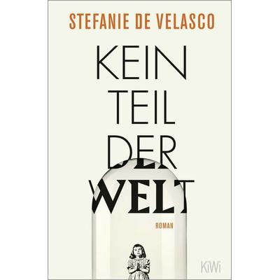 Kein Teil der Welt, Taschenbuch von Stefanie de Velasco, Kiepenheuer & Witsch