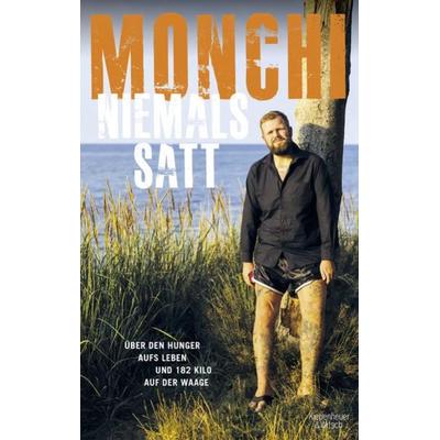 Niemals satt, Taschenbuch von Monchi, Kiepenheuer & Witsch