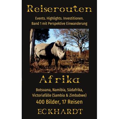 Afrika: Botsuana, Namibia, Südafrika, Victoriafälle (Sambia, Zimbabwe), Taschenbuch von Bernd H. Eckhardt, BoD – Books on Demand, 978-3-7562-4142-2