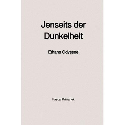 Jenseits der Dunkelheit, Taschenbuch von Pascal Kriwanek, Epubli, 978-3-8187-7405-9