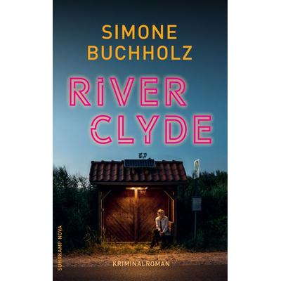 River Clyde, Taschenbuch von Simone Buchholz, Suhrkamp