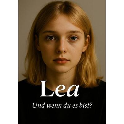 LEA Die Geschichte eines Mädchens, Taschenbuch von Roman Veprytskyi, Epubli, 978-3-565-02743-9