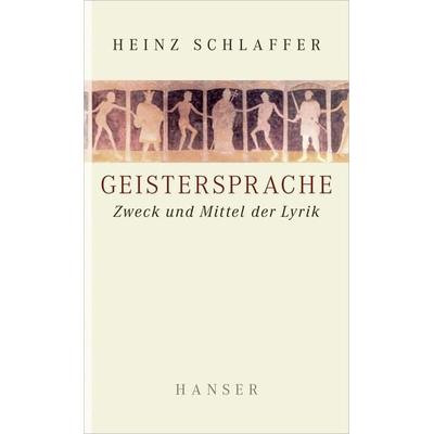 Geistersprache, Gebundene Ausgabe von Heinz Schlaffer, Hanser, 978-3-446-23882-4