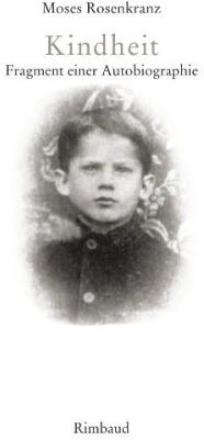 Moses Rosenkranz - Kindheit: Fragment einer Autobiographie - Preis vom 10.10.2026 11:48:34 h