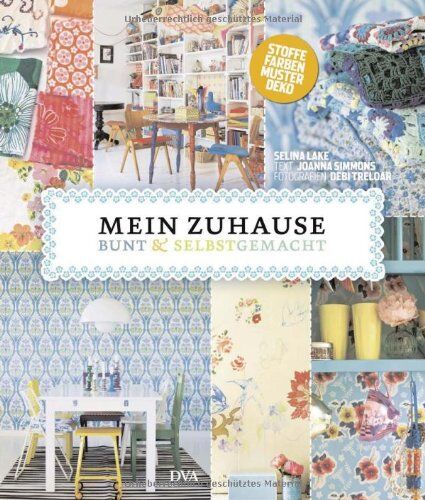 Selina Lake - Mein Zuhause: bunt & selbstgemacht: Stoffe, Farben, Muster, Deko - Preis vom 17.10.2026 19:25:27 h