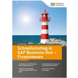 Schnelleinstieg in SAP Business One - Finanzwesen, Fachbücher von Carmen Serpe