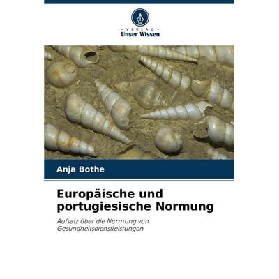 Europäische und portugiesische Normung, Taschenbuch von Anja Bothe, Verlag Unser Wissen, 978-620-7-16325-0