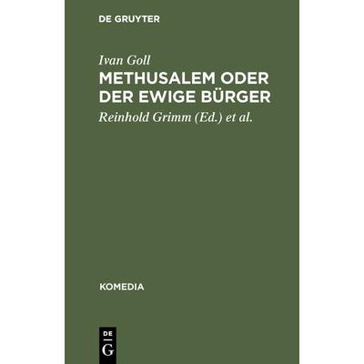 Methusalem oder Der ewige Bürger, Gebundene Ausgabe von Ivan Goll, De Gruyter Mouton, 978-3-11-100128-9