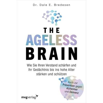 The Ageless Brain, Gebundene Ausgabe von Dale E. Bredesen, Mvg, 978-3-7474-0341-9