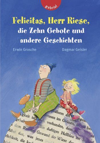 Erwin Grosche - Felicitas, Herr Riese, die Zehn Gebote und andere Geschichten - Preis vom 09.10.2026 07:28:09 h