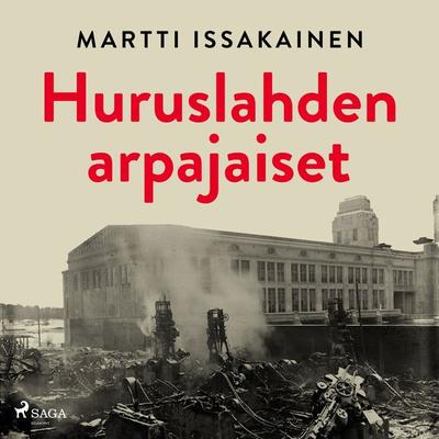 Huruslahden arpajaiset - Martti Issakainen, Audio, 9788727151090