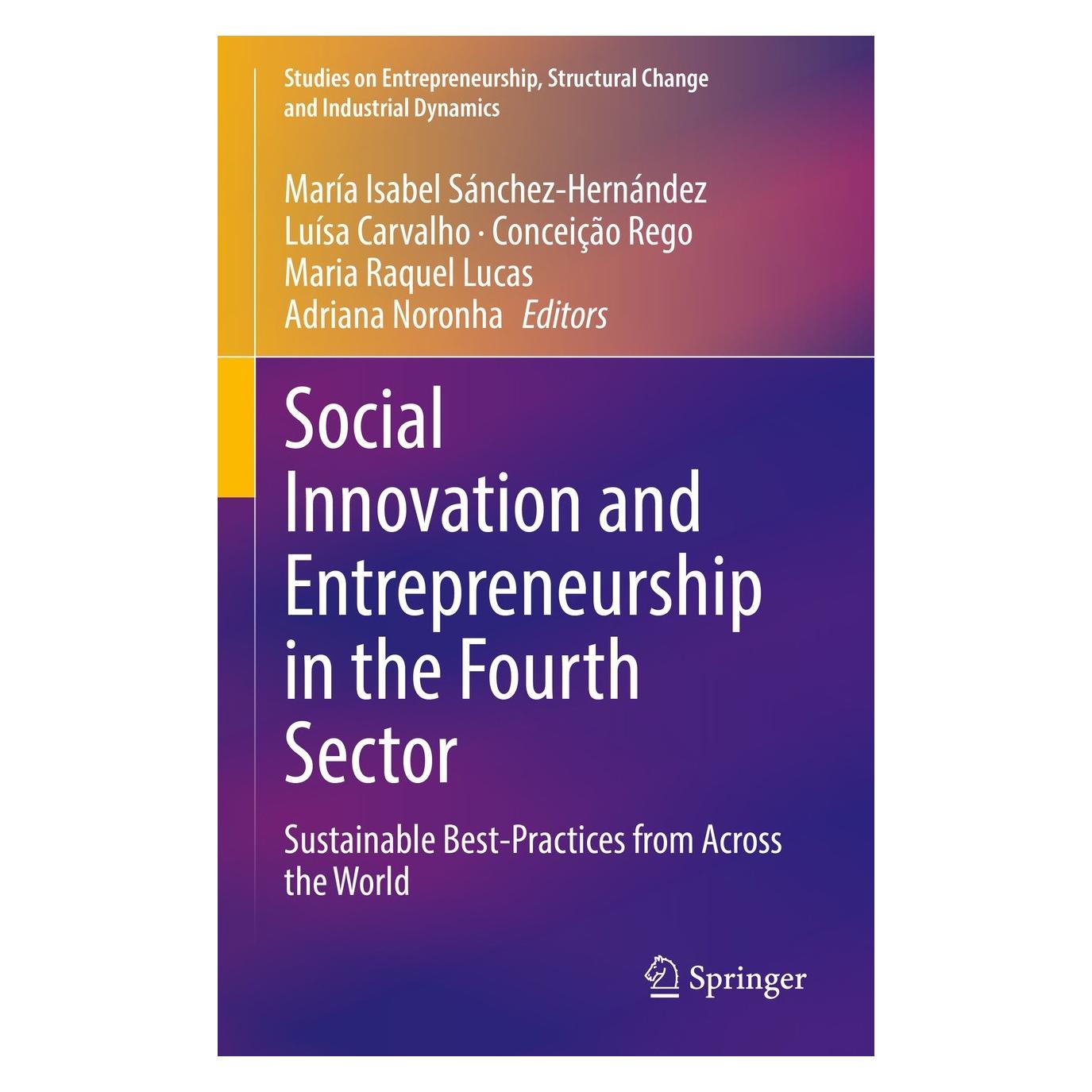 Springer Social Innovation and Entrepreneurship in the Fourth Sector (Englisch, Hardcover, Adriana Noronha, Conceição Rego, Luísa Carvalho, María Isabel Sánchez-Hernández, Maria Raquel Lucas) (9783030757137)