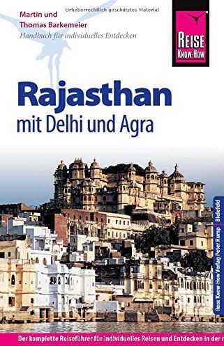 Thomas Barkemeier - Reise Know-How Rajasthan mit Delhi und Agra: Reiseführer für individuelles Entdecken - Preis vom 09.10.2026 07:28:09 h