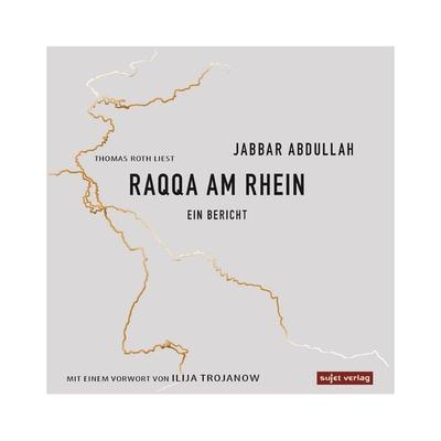 Raqqa am Rhein - Jabbar Abdullah, Audio, 9783962028039