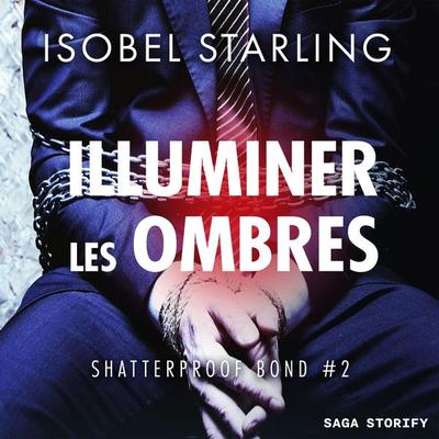 Illuminer les ombres (Shatterproof Bond 2) - Isobel Starling, Audio, 9788727288178