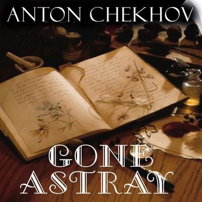 Gone Astray - Anton Chekhov, Audio, 4099995340273