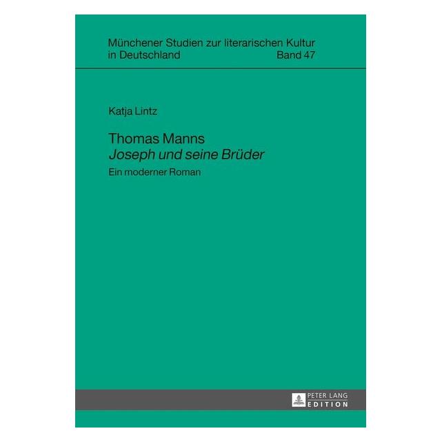 Peter Lang Thomas Manns Joseph und seine Brüder (Deutsch, Hardcover, Katja Lintz) (8328018)