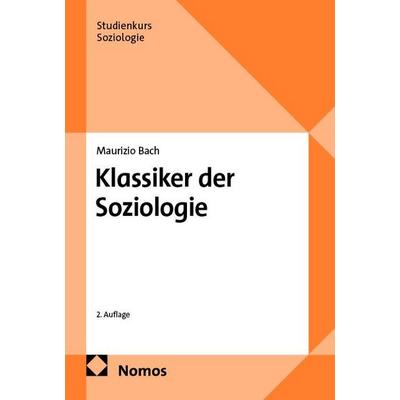 Klassiker der Soziologie, Taschenbuch von Maurizio Bach, Nomos, 978-3-7560-3399-7