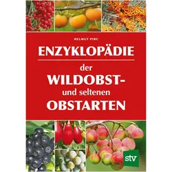 Enzyklopädie der Wildobst- und seltenen Obstarten, Fachbücher von Dr. Helmut Pirc