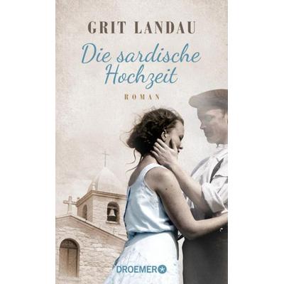 Die sardische Hochzeit, Gebundene Ausgabe von Grit Landau, Droemer Knaur