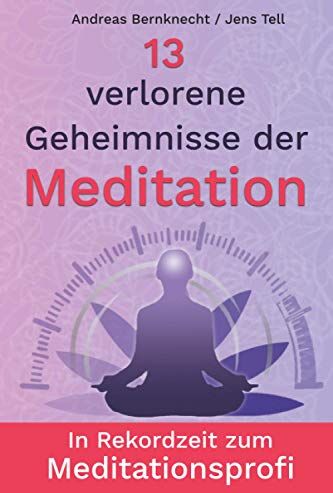 Andreas Bernknecht - 13 verlorene Geheimnisse der Meditation - Preis vom 19.10.2026 19:33:35 h
