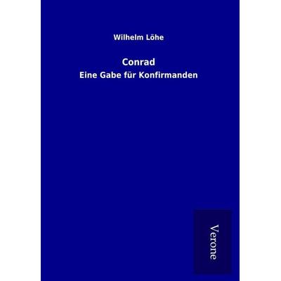 Conrad, Gebundene Ausgabe von Wilhelm Löhe, BoD - Books on Demand