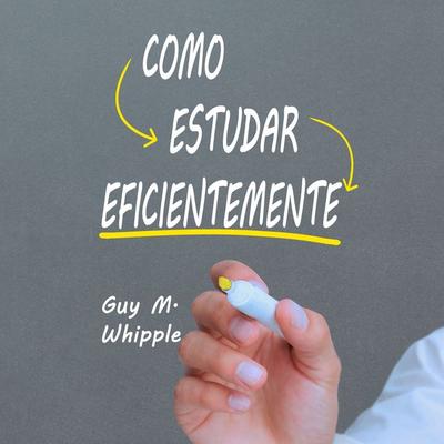 Como Estudar Eficientemente - Guy Montrose Whipple, Audio, 9786599159091