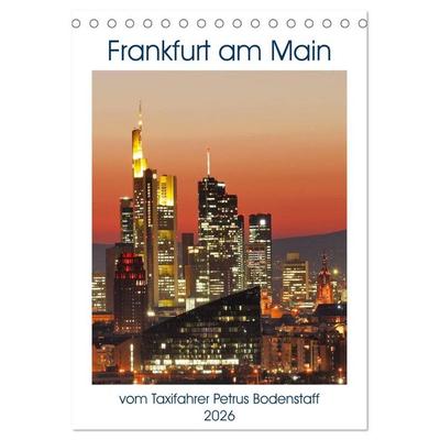 Frankfurt am Main vom Frankfurter Taxifahrer Petrus Bodenstaff (Tischkalender 2026 DIN A5 hoch), CALVENDO Monatskalender