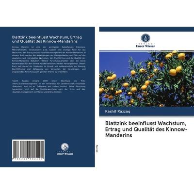Blattzink beeinflusst Wachstum, Ertrag und Qualität des Kinnow-Mandarins, Taschenbuch von Kashif Razzaq, Verlag Unser Wissen, 978-620-2-90212-0