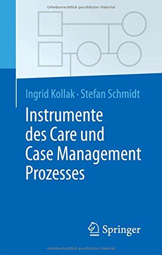 Ingrid Kollak - Instrumente des Care und Case Management Prozesses - Preis vom 10.10.2026 11:48:34 h