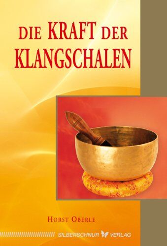 Horst Oberle - Die Kraft der Klangschalen - Preis vom 16.10.2026 11:41:07 h