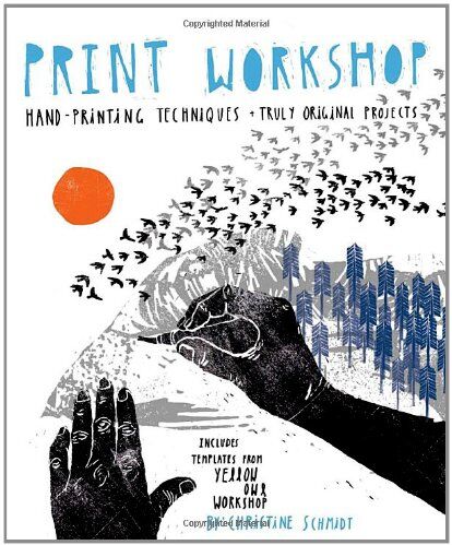 Christine Schmidt - Print Workshop: Hand-Printing Techniques and Truly Original Projects - Preis vom 09.10.2026 07:28:09 h