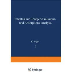 Tabellen zur Röntgen-Emissions- und Absorptions-Analyse, Fachbücher von K. Sagel
