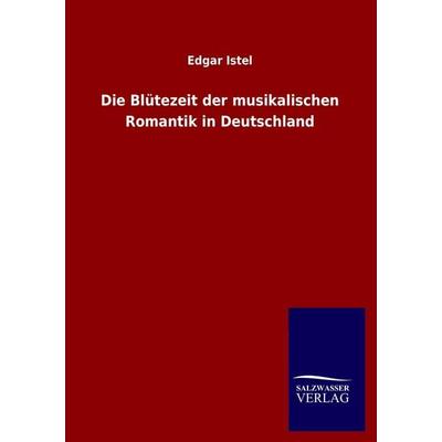Die Blütezeit der musikalischen Romantik in Deutschland -