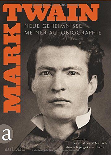 Mark Twain - Ich bin der eselhafteste Mensch, den ich je gekannt habe: Neue Geheimnisse meiner Autobiographie - Preis vom 11.10.2026 15:43:13 h