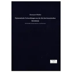 Diplomatische Verhandlungen aus der Zeit der französischen Revolution, Fachbücher von Hermann Hüffer