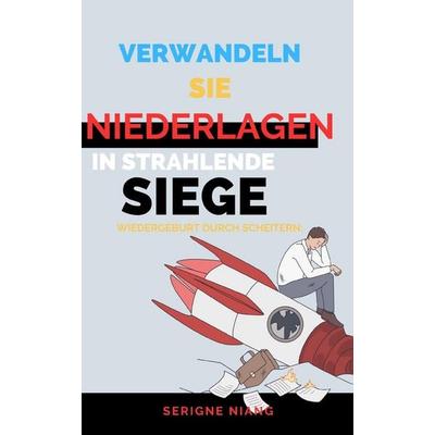 Wiedergeburt durch Scheitern, Taschenbuch von Serigne Niang, Independently Published