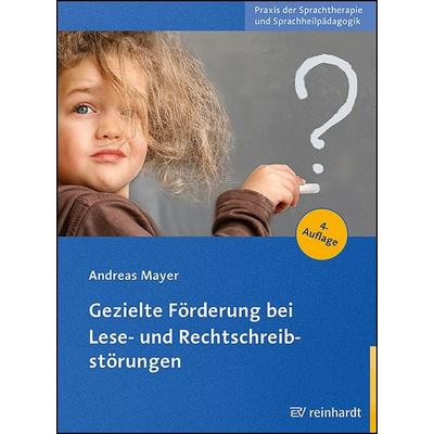 Gezielte Förderung bei Lese- und Rechtschreibstörungen, Taschenbuch von Andreas Mayer, Ernst Reinhardt Verlag, 978-3-497-03145-0