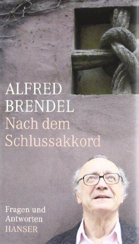 Alfred Brendel - Nach dem Schlussakkord: Fragen und Anworten Mit einem Nachwort von Peter Hamm - Preis vom 07.10.2026 11:45:10 h
