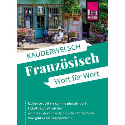 Reise Know-How Sprachführer Französisch - Wort für Wort, Taschenbuch von Gabriele Kalmbach, Reise Know-How Verlag Peter Rump GmbH, 978-3-8317-6599-7