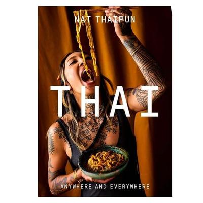 THAI, Gebundene Ausgabe von Nat Thaipun, Hardie Grant Books, 978-1-76145-182-9