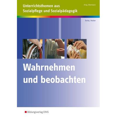 Wahrnehmen und beobachten, Taschenbuch von Martina Dorka,Anita Hecker, Westermann Berufliche Bildung, 978-3-427-40489-7