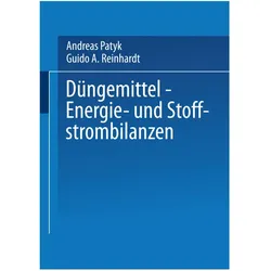 Düngemittel - Energie- und Stoffstrombilanzen, Fachbücher von Andreas Patyk, Guido A Reinhardt