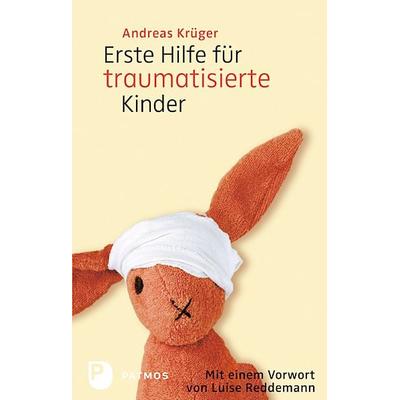 Erste Hilfe für traumatisierte Kinder, Taschenbuch von Andreas Krüger, Patmos Verlag, 978-3-8436-0146-7