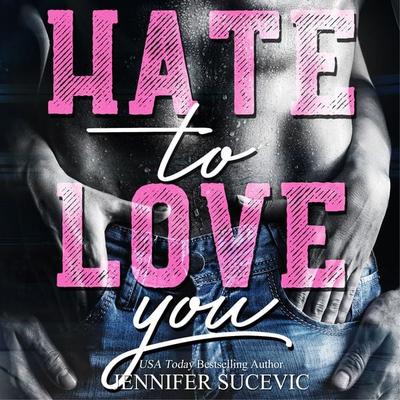 Hate to Love you - Jennifer Sucevic, Audio, 9783947634774