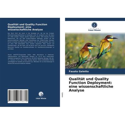 Qualität und Quality Function Deployment: eine wissenschaftliche Analyse, Taschenbuch von Fausto Galetto, Verlag Unser Wissen, 978-620-3-71837-9