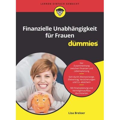 Finanzielle Unabhängigkeit für Frauen für Dummies, Taschenbuch von Lisa Breloer, Wiley-VCH, 978-3-527-71719-4