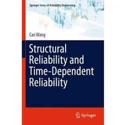 Structural Reliability and Time-Dependent Reliability, Fachbücher von Cao Wang